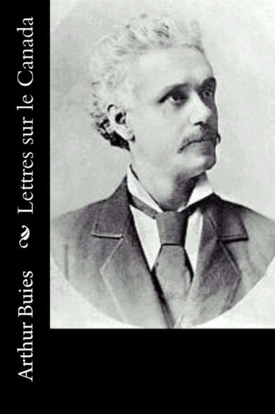 Lettres Sur Le Canada (French Edition)