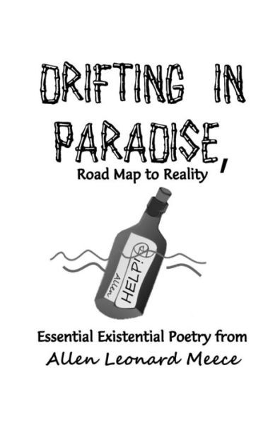 Drifting In Paradise, Road Map To Reality: Essential Existential Poetry