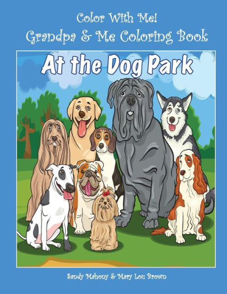 Color With Me! Grandpa & Me Coloring Book: At The Dog Park