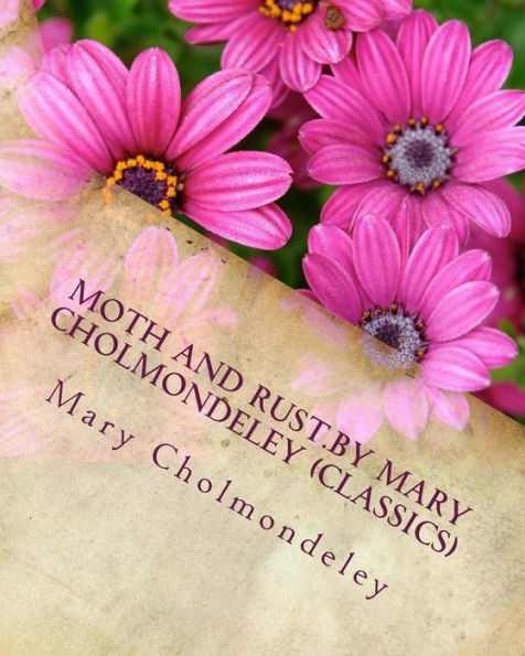 Moth And Rust.By Mary Cholmondeley (Classics)