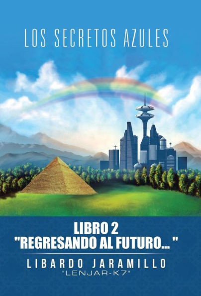 Los Secretos Azules: Libro 2 "Regresando Al Futuro" (Spanish Edition)