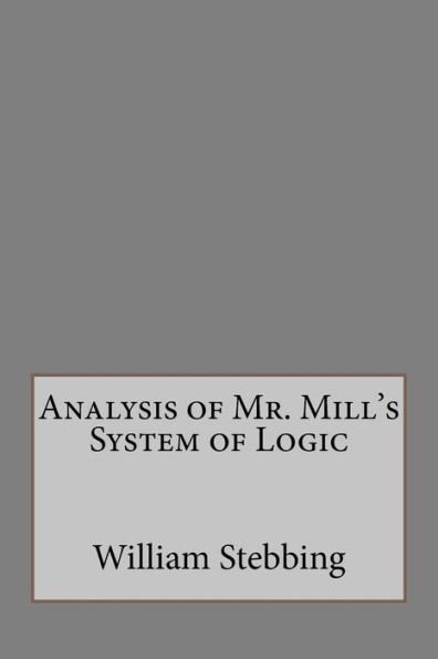 Analysis Of Mr. Mill'S System Of Logic