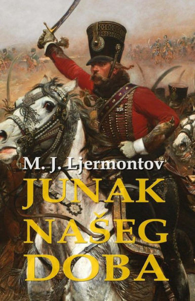 Junak Naseg Doba (Svjetski Klasici) (Croatian Edition)