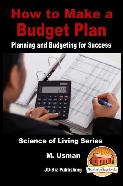 How To Make A Budget Plan - Planning And Budgeting For Success (Science Of Living)