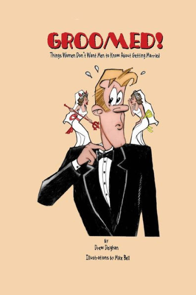 Groomed!: Things Women Don'T Want Men To Know About Weddings