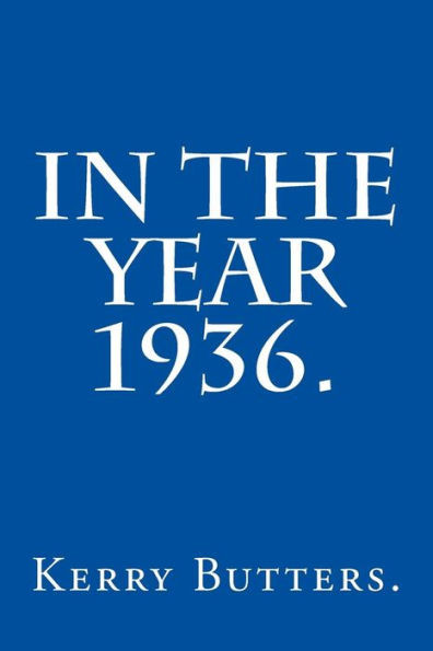 In The Year 1936.