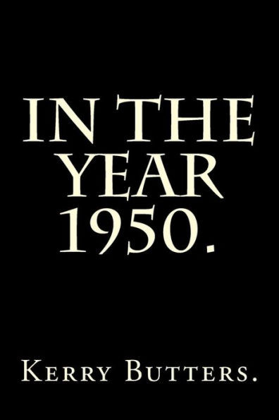 In The Year 1950.