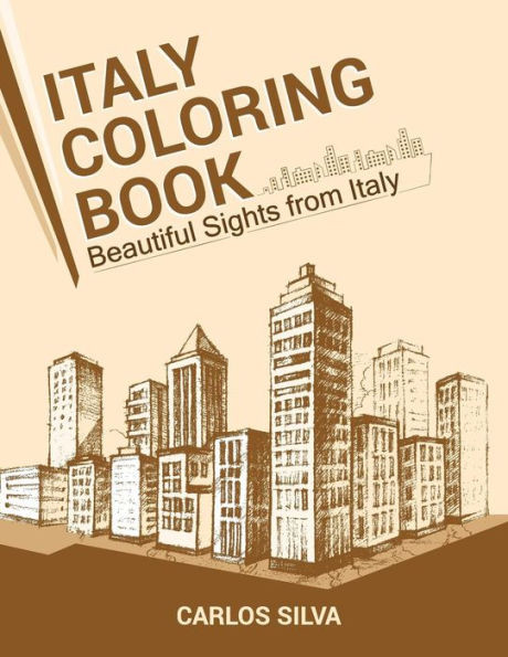 Italy Coloring Book: Beautiful Sights From Italy