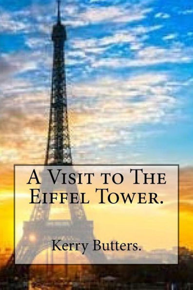 A Visit To The Eiffel Tower.