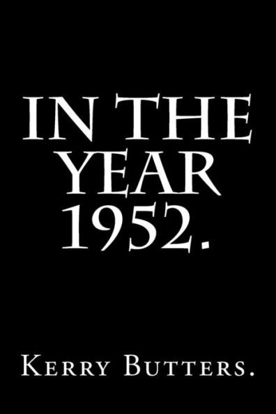 In The Year 1952.