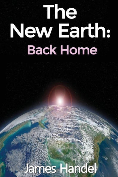 The New Earth (Back Home): Back Home (The New Earth Discovery Series)