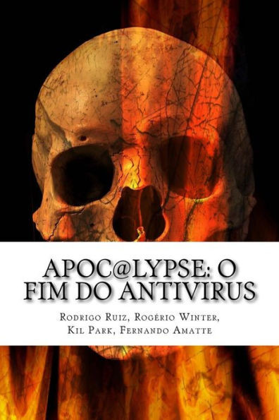 Apoc@Lypse: O Fim Do Antivirus (Portuguese Edition)
