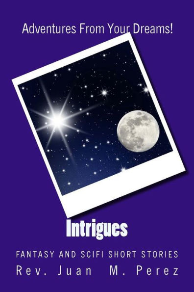 Intrigues: Fantasy And Scifi Short Stories