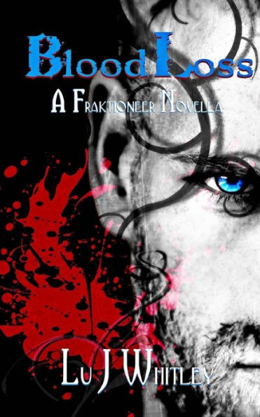 Bloodloss: A Fraktioneer Novella (The Fraktioneers)