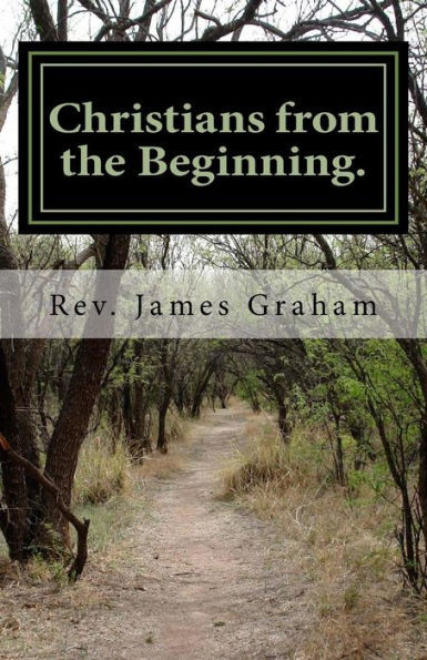 Christians From The Beginning.