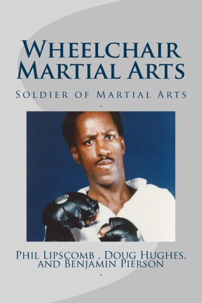 Wheelchair Martial Arts: Soldier Of Martial Arts