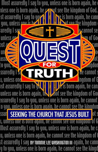 Quest For Truth: A True Story Of One Man'S Search For Truth