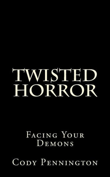 Facing Your Demons (Twisted Horror)