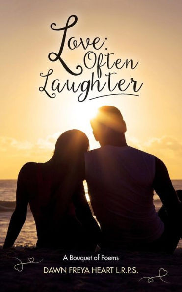 Love: Often Laughter: A Bouquet Of Poems