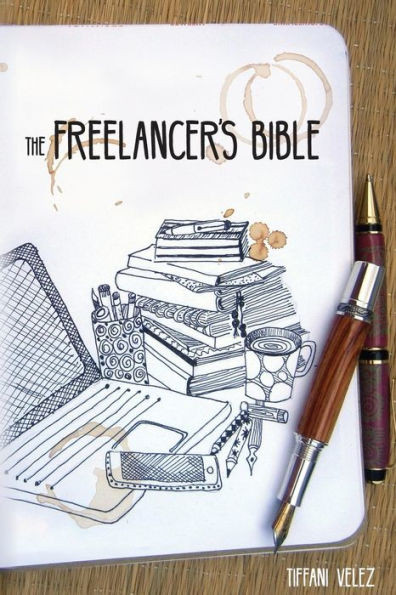 The Freelancer'S Bible: Making A Living As A Freelance Writer Online