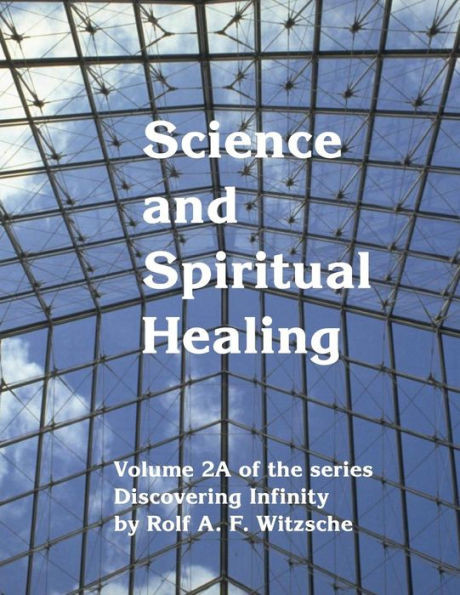 Science And Spiritual Healing: Discovering Infinity