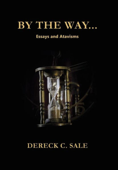 By The Way: Essays And Atavisms