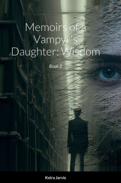 Memoirs Of A Vampyr'S Daughter: Wisdom: Book 2