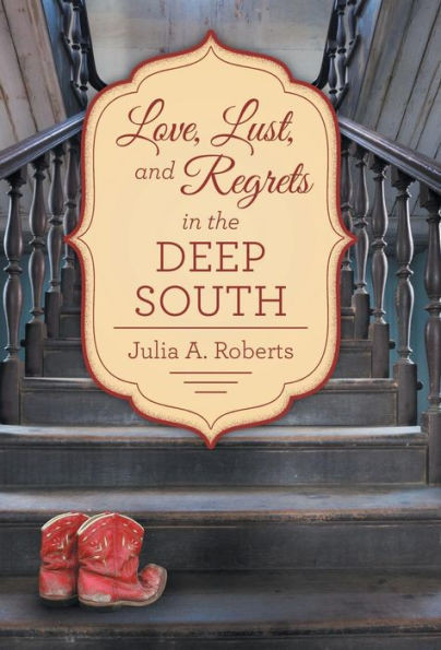 Love, Lust, And Regrets In The Deep South
