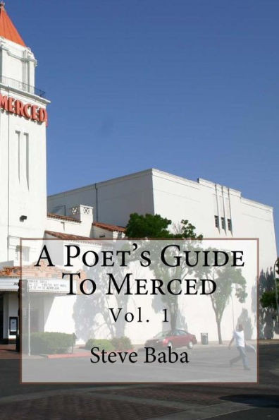 A Poet'S Guide To Merced: Vol. 1