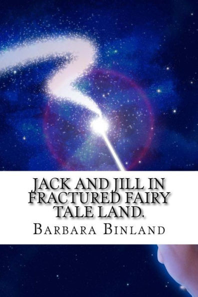 Jack And Jill In Fractured Fairy Tale Land.