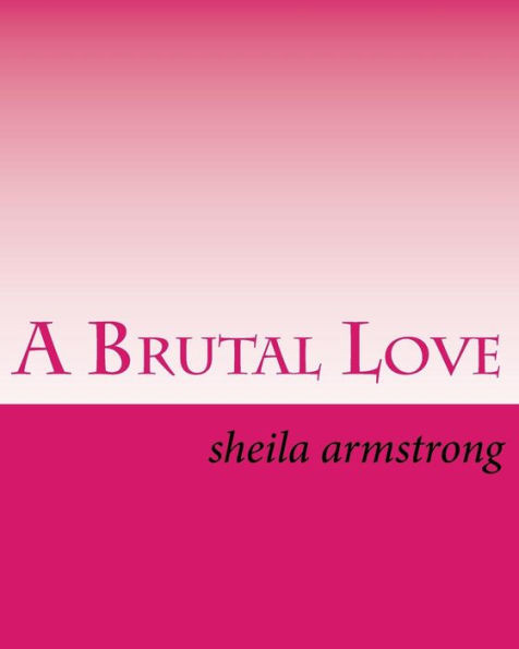 A Brutal Love
