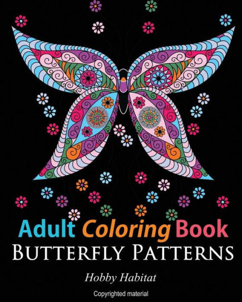 Adult Coloring Books: Butterfly Zentangle Patterns: 31 Beautiful, Stress Relieving Butterfly Coloring Designs (Hobby Habitat Coloring Books)