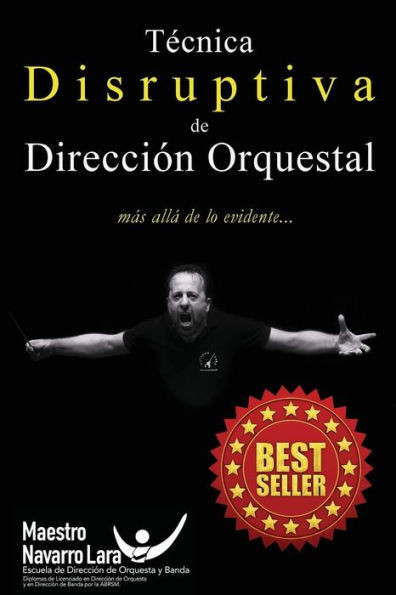 Técnica Disruptiva De Dirección Orquestal: Más Allá De Lo Evidente... (Spanish Edition)