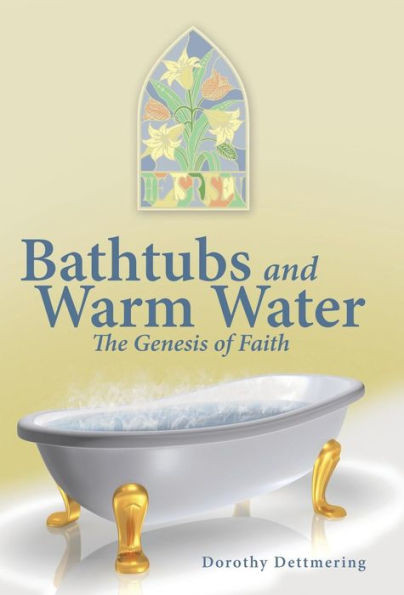 Bathtubs And Warm Water: The Genesis Of Faith