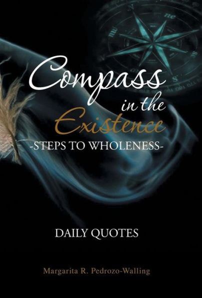 Compass In The Existence: Steps To Wholeness: Daily Quotes