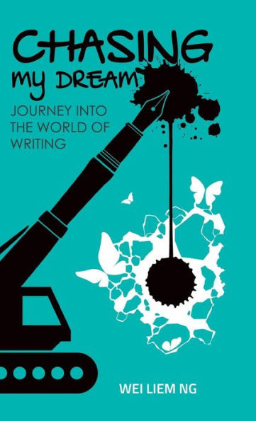 Chasing My Dream: Journey Into The World Of Writing