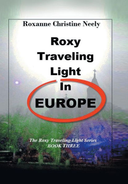 Roxy Traveling Light In Europe: The Roxy Traveling Light Series