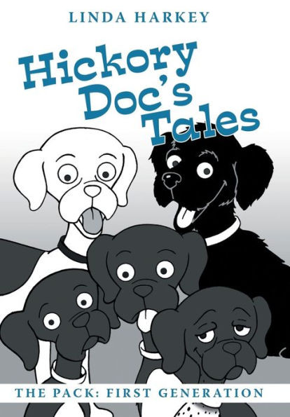 Hickory Doc'S Tales: The Pack: First Generation