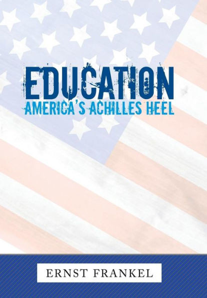 Education: America'S Achilles Heel