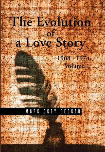 The Evolution Of A Love Story: 19681974, Volume 1