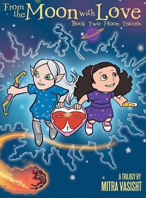 From The Moon With Love: A Trilogy: Book Two: Moon Travels