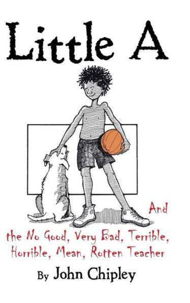 Little A And The No Good, Very Bad, Terrible, Horrible, Mean, Rotten Teacher
