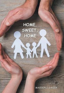 Home, Sweet, Home.