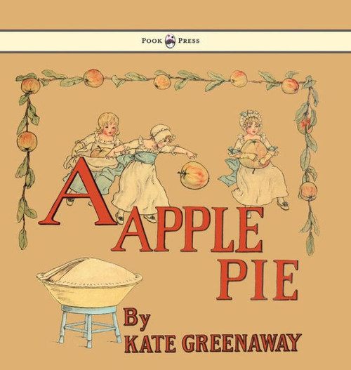 A Apple Pie - Illustrated By Kate Greenaway
