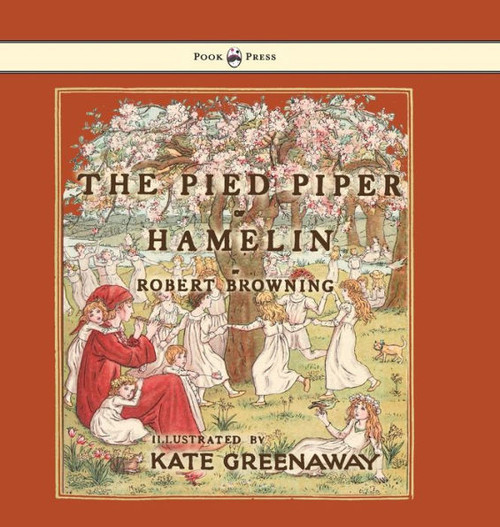 The Pied Piper Of Hamelin - Illustrated By Kate Greenaway