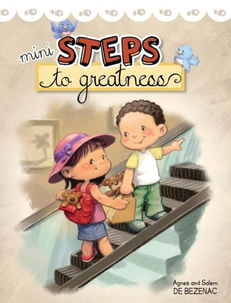 Mini Steps To Greatness: Growing Up And Making Smart Choices