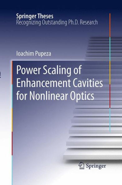 Power Scaling Of Enhancement Cavities For Nonlinear Optics (Springer Theses)
