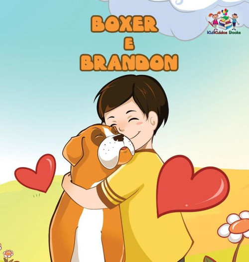 Boxer And Brandon (Portuguese Children'S Book): Children'S Book In Brazilian Portuguese (Portuguese Bedtime Collection) (Portuguese Edition)