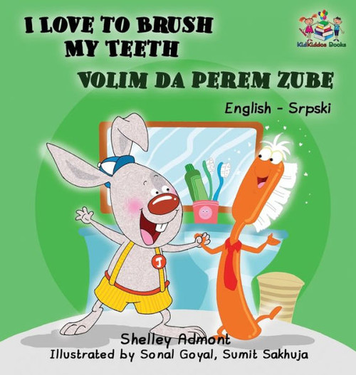 I Love To Brush My Teeth (English Serbian Children'S Book): Bilingual Serbian Book For Kids (English Serbian Bilingual Collection) (Serbian Edition)