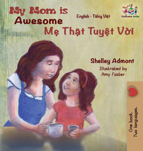 My Mom Is Awesome: English Vietnamese (English Vietnamese Bilingual Collection) (Vietnamese Edition)